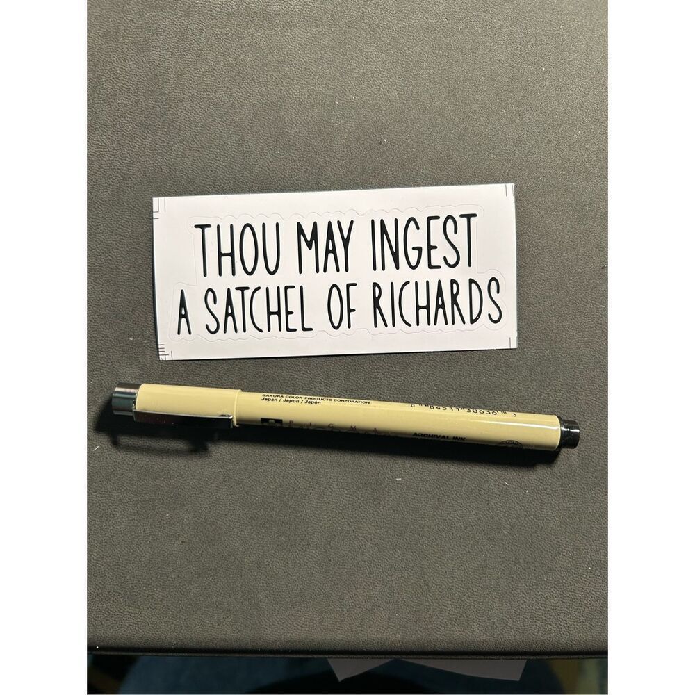 Thou May Injest a Satchel of Richard’s sticker